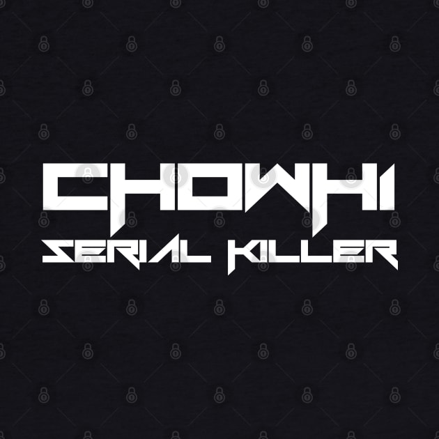 Chowh1 Serial Killer by Stellart